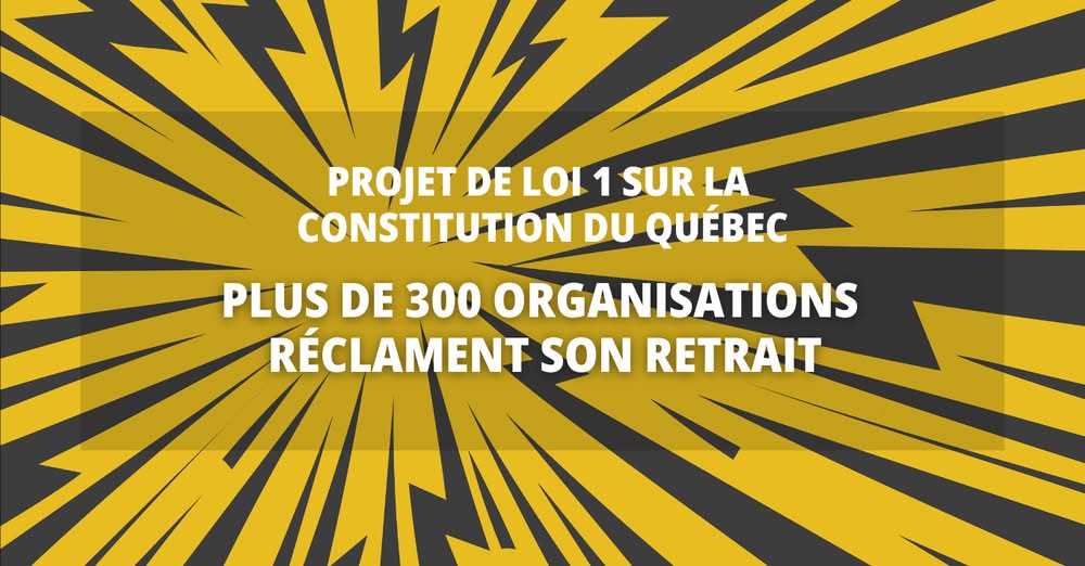 Projet de loi 1 sur la Constitution du Québec : plus de 300 organisations réclament son retrait
